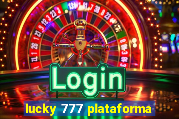 lucky 777 plataforma